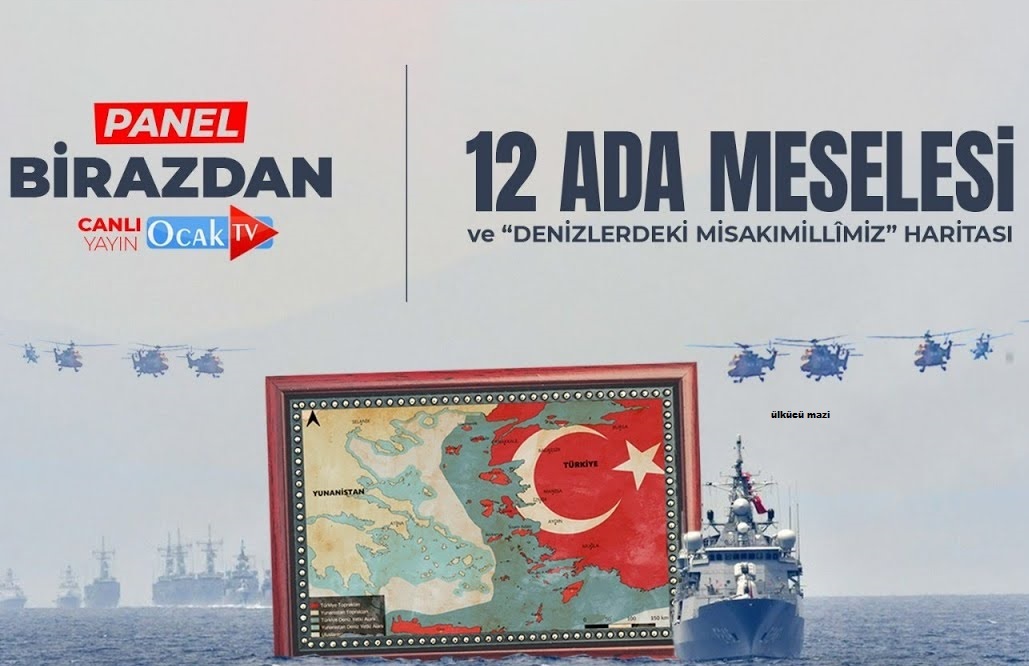 ÜLKÜ OCAKLARI 12 ADA MESELESİ VE DENİZLERDEKİ MİSAKI MİLLİ HARİTAMIZ PANELİNİ GERÇEKLEŞTİRDİ.