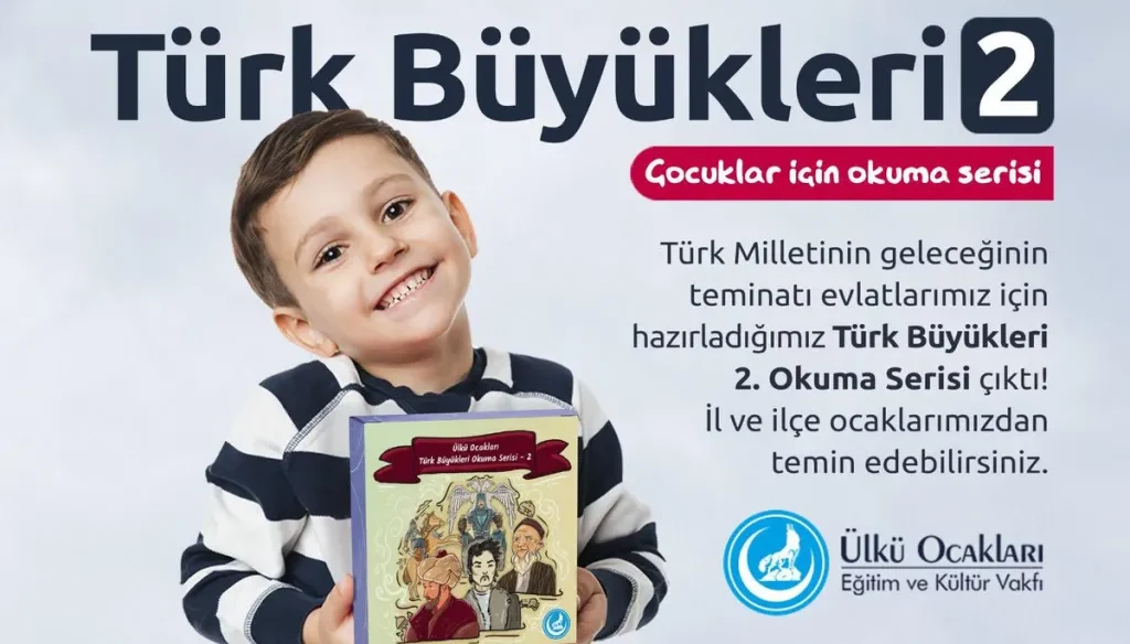 ÜLKÜ OCAKLARI TÜRK BÜYÜKLERİ OKUMA SERİSİ: GENÇ NESİLLERE TARİH VE DEĞERLER AKTARMA PROJESİ
